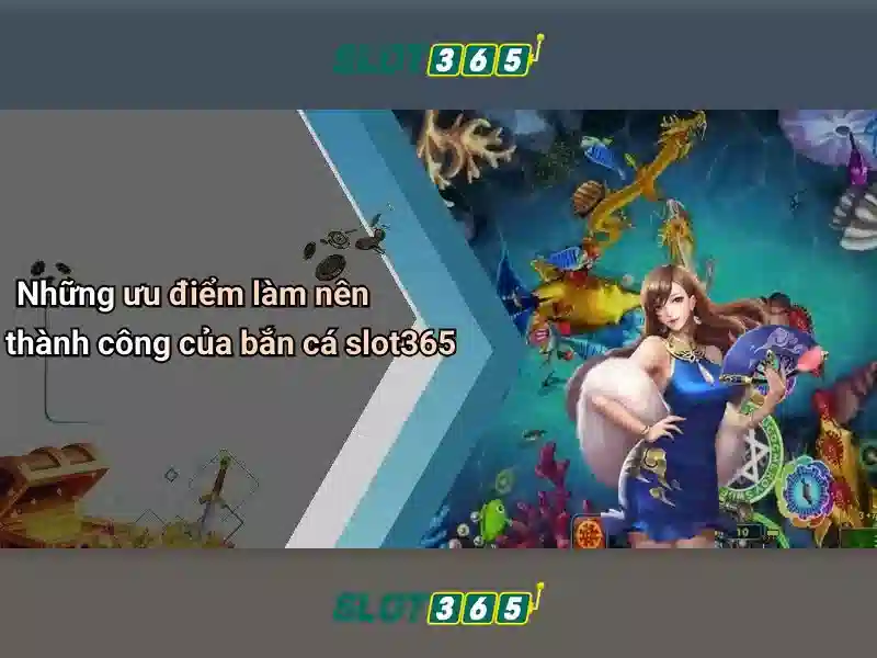 Trải nghiệm Slot365
