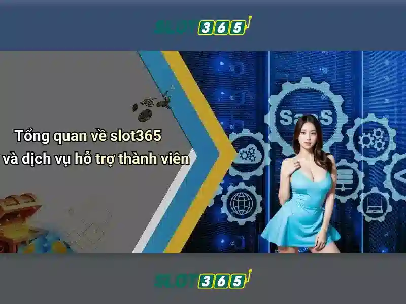 Trải nghiệm Slot365