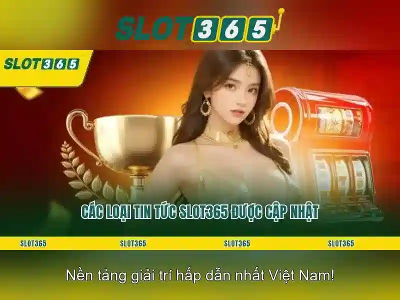 Trải Nghiệm Game Slot365